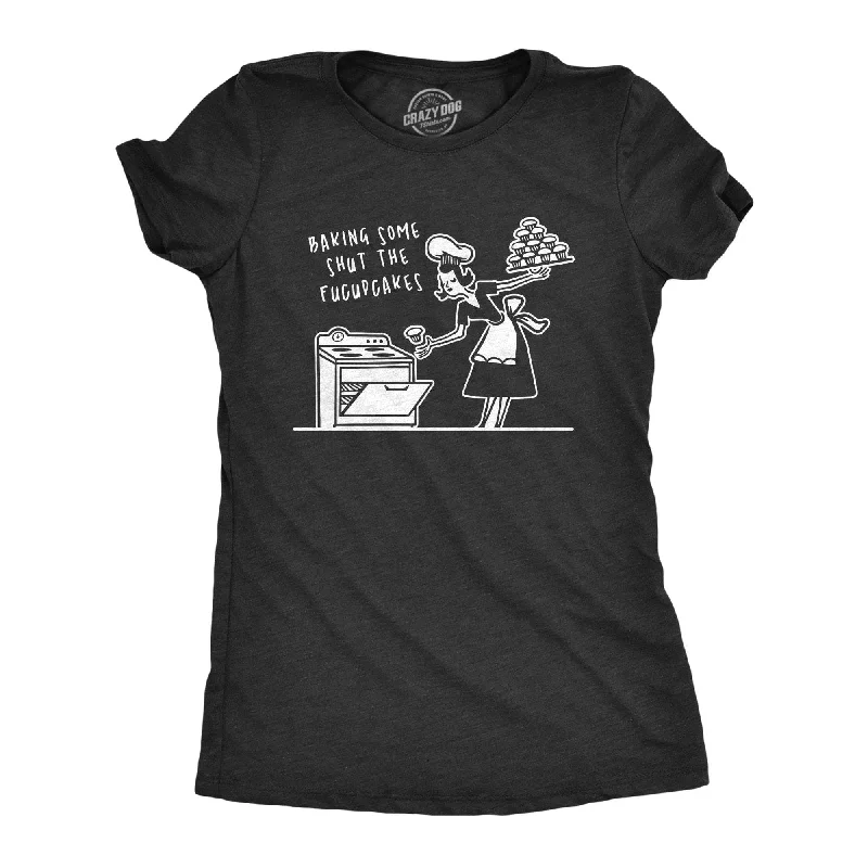 Crew Neck Women T Shirt with a Timeless DesignBaking Some Shut The Fucupcakes Women's T Shirt