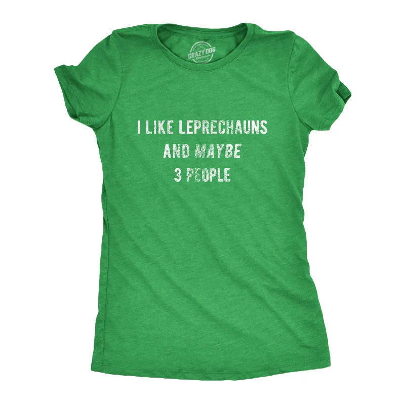 Distressed Women T Shirt with a Laid - Back AestheticI Like Leprechauns And Maybe 3 People Women's T Shirt