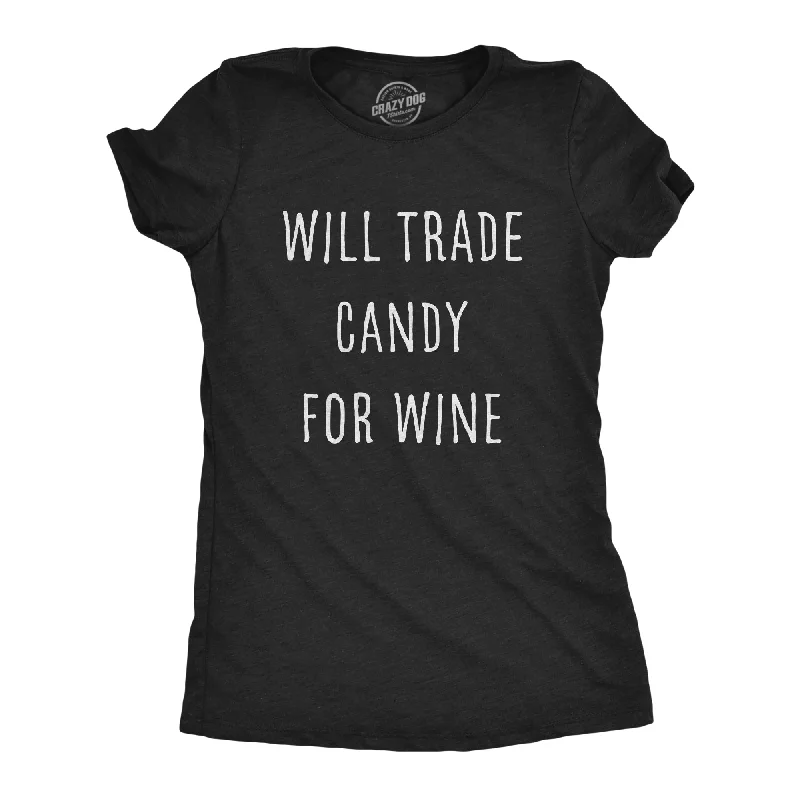 Tie - Dye Women T Shirt with a Bohemian VibeWill Trade Candy For Wine Women's T Shirt