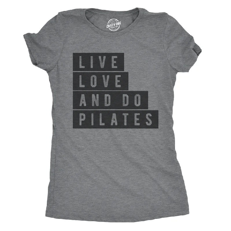 Muscle Women T Shirt for a Sporty and Casual LookLive Love and Do Pilates Women's T Shirt